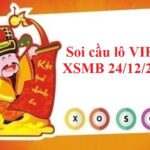 Soi cầu lô VIP KQXSMB 24/12/2022 hôm nay