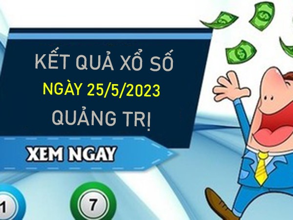 Soi cầu XSQT 25/5/2023 chốt bạch thủ VIP Quảng Trị