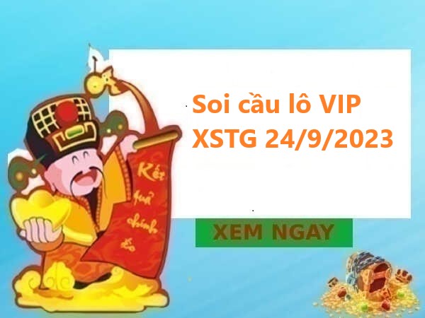 Soi cầu lô VIP XSTG 24/9/2023 chủ nhật
