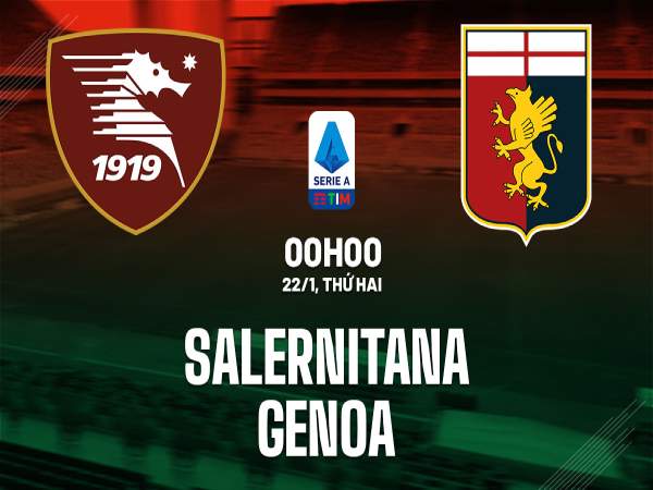 Soi kèo bóng đá Salernitana vs Genoa 0h00 ngày 22/1