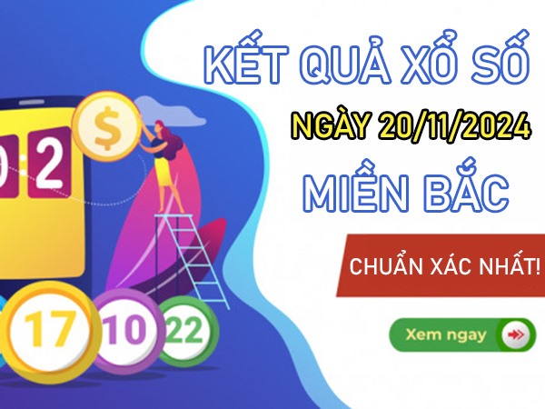 Thống kê XSMB 20/11/2024 nhận định lô kép miền Bắc