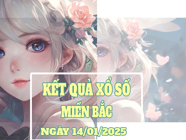 Thống kê kết quả XSMB ngày 14/01/2025 thứ 3 siêu chuẩn