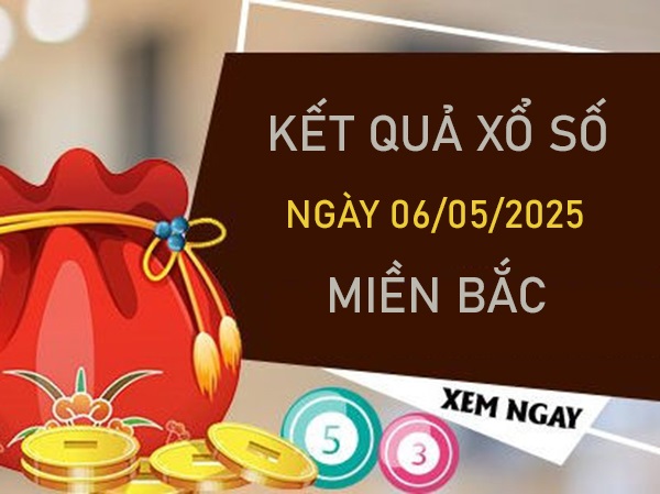 Thống kê xổ số miền Bắc 6/5/2025 phân tích giờ vàng