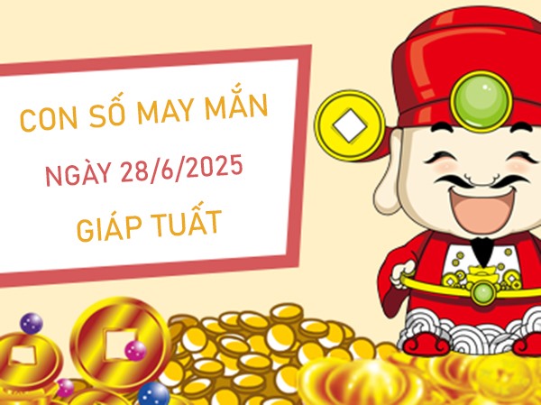 Tử vi tuổi Giáp Tuất 28/6/2025 bật mí số tài lộc