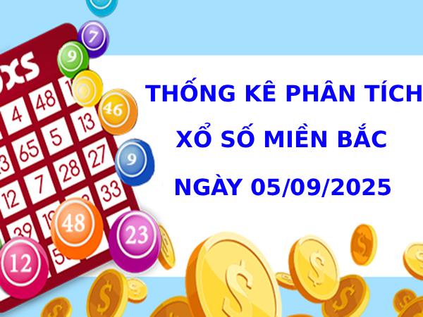 Thống kê phân tích XSMB ngày 5/9/2025 hôm nay may mắn