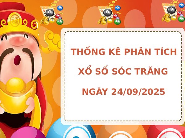 Thống kê phân tích XSST ngày 24/9/2025 tài lộc