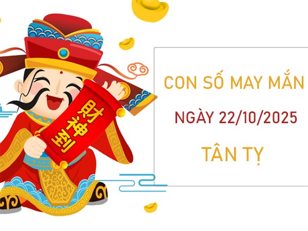 Tử vi người tuổi Tân Tỵ 22/10/2025 đổi đời với số lộc