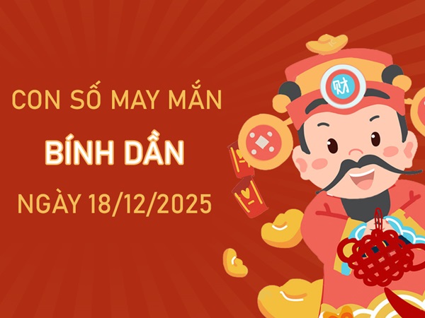 Tử vi tuổi Bính Dần 18/12/2025 đổi đời với số vàng
